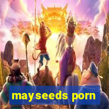 mayseeds porn